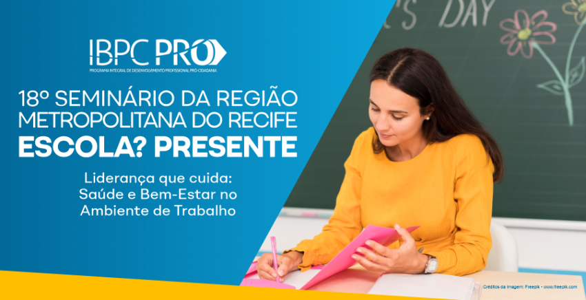 18º SEMINÁRIO DA REGIÃO METROPOLITANA DO RECIFE “ESCOLA? PRESENTE”